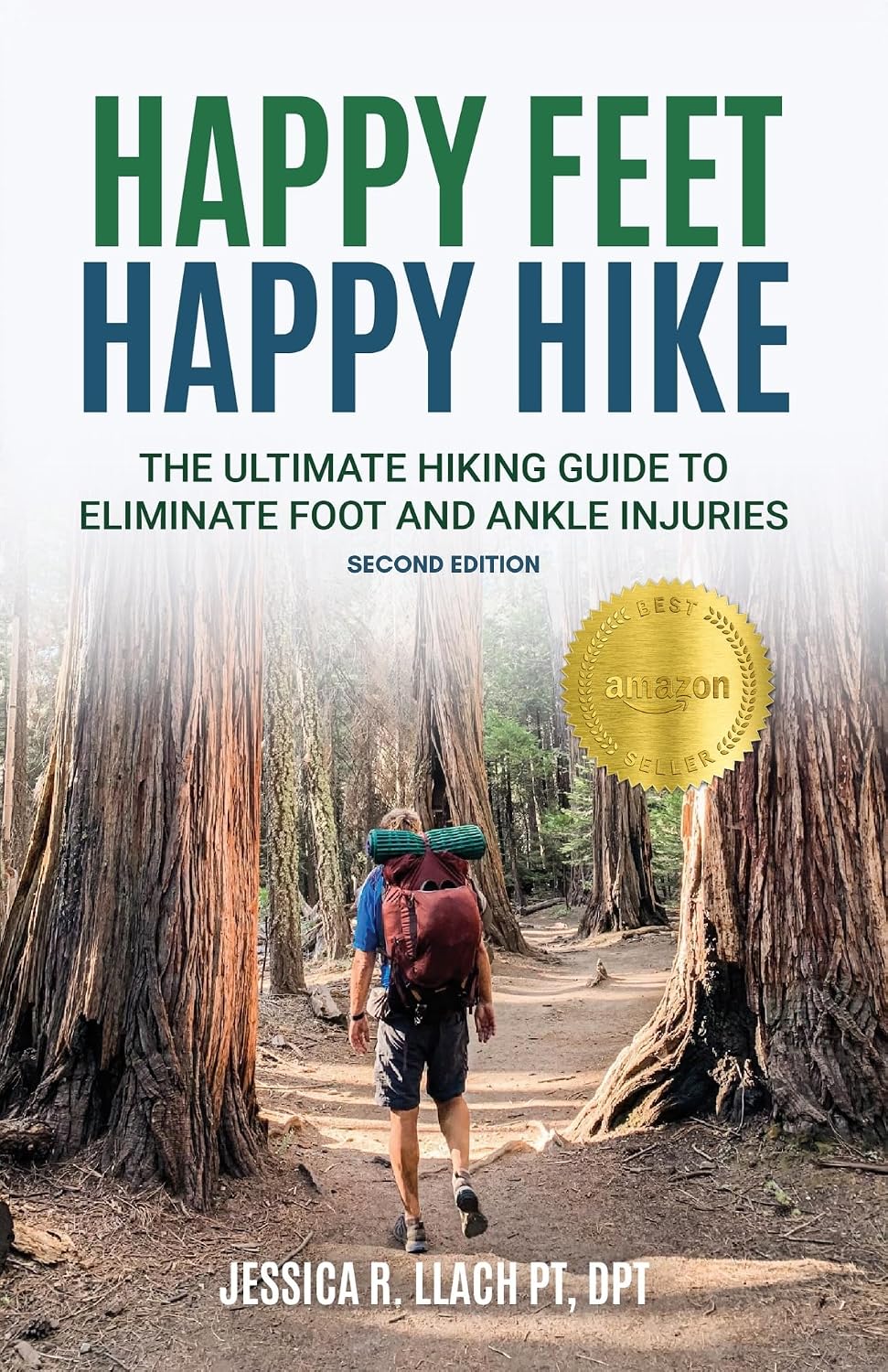 Happy Feet Happy Hike : The Ultimate Hiking Guide to Eliminate Foot and Ankle Injuries