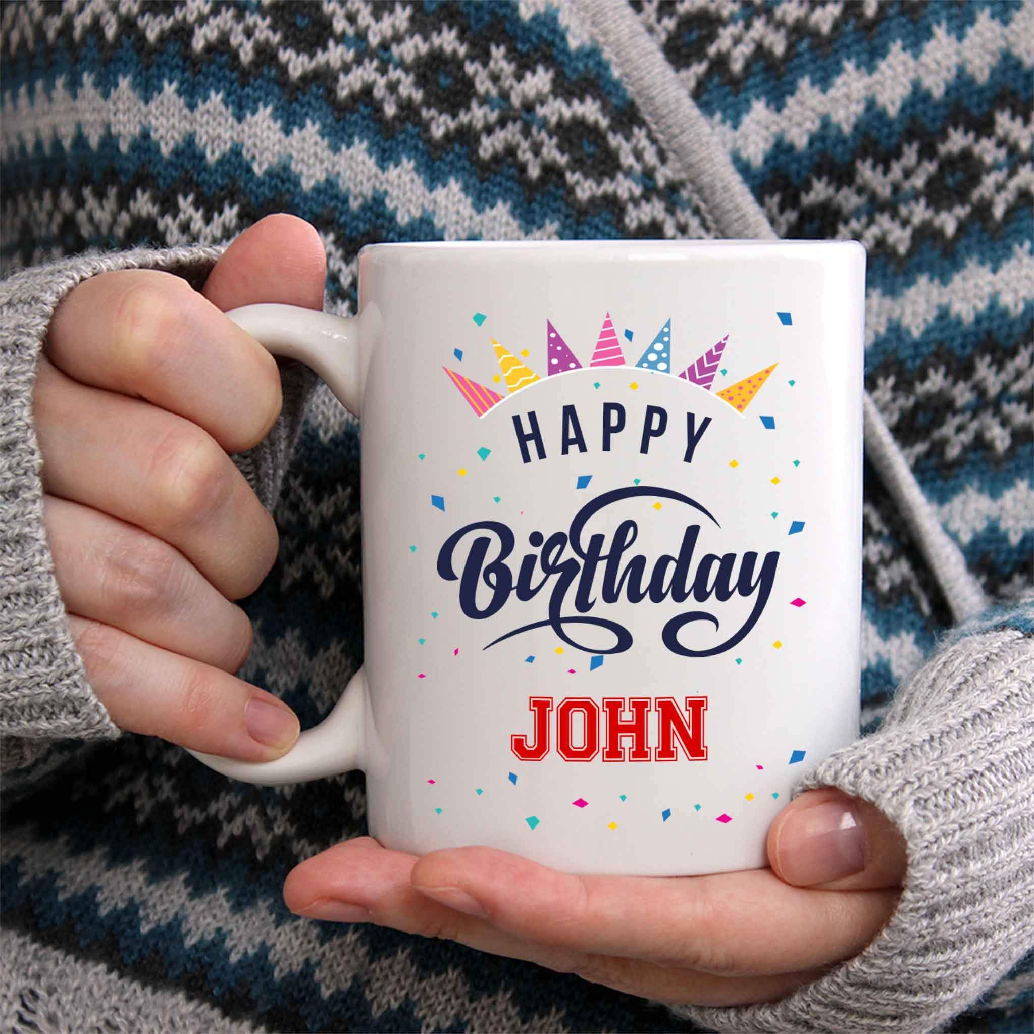 Amazon.com: Happy Birthday John Coffee Mug - Personalized Ceramic Cup with  Name, Custom Mug, Customized Birthday/Christmas Gift, Holiday Present, 11  Oz : Home & Kitchen