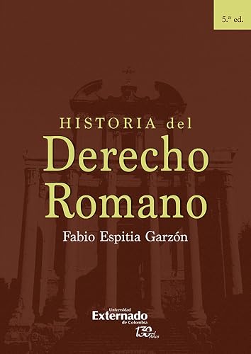 Historia del Derecho Romano: 5 Edición (Spanish Edition)