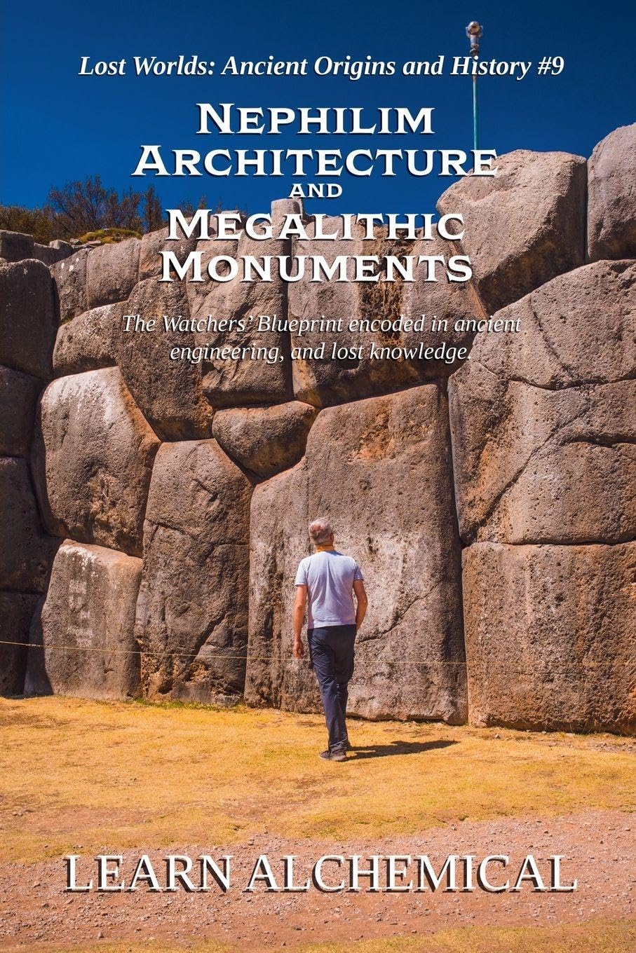 Nephilim Architecture and Megalithic Monuments (Lost Worlds: Ancient Origins and History)      Paperback – September 23, 2025