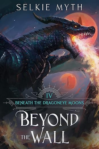 Cover of Beneath the Dragoneye Moons: Beyond the Wall