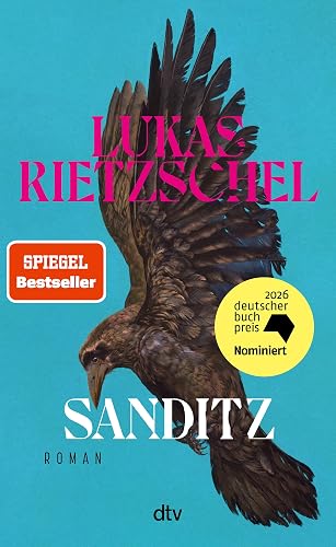 Sanditz: Roman | nominiert: Deutscher Buchpreis 2026 Longlist. Das große Epos der Nachwendezeit: »Rietzschel ist eine der wichtigsten jungen Stimmen Ostdeutschlands.« FAZ