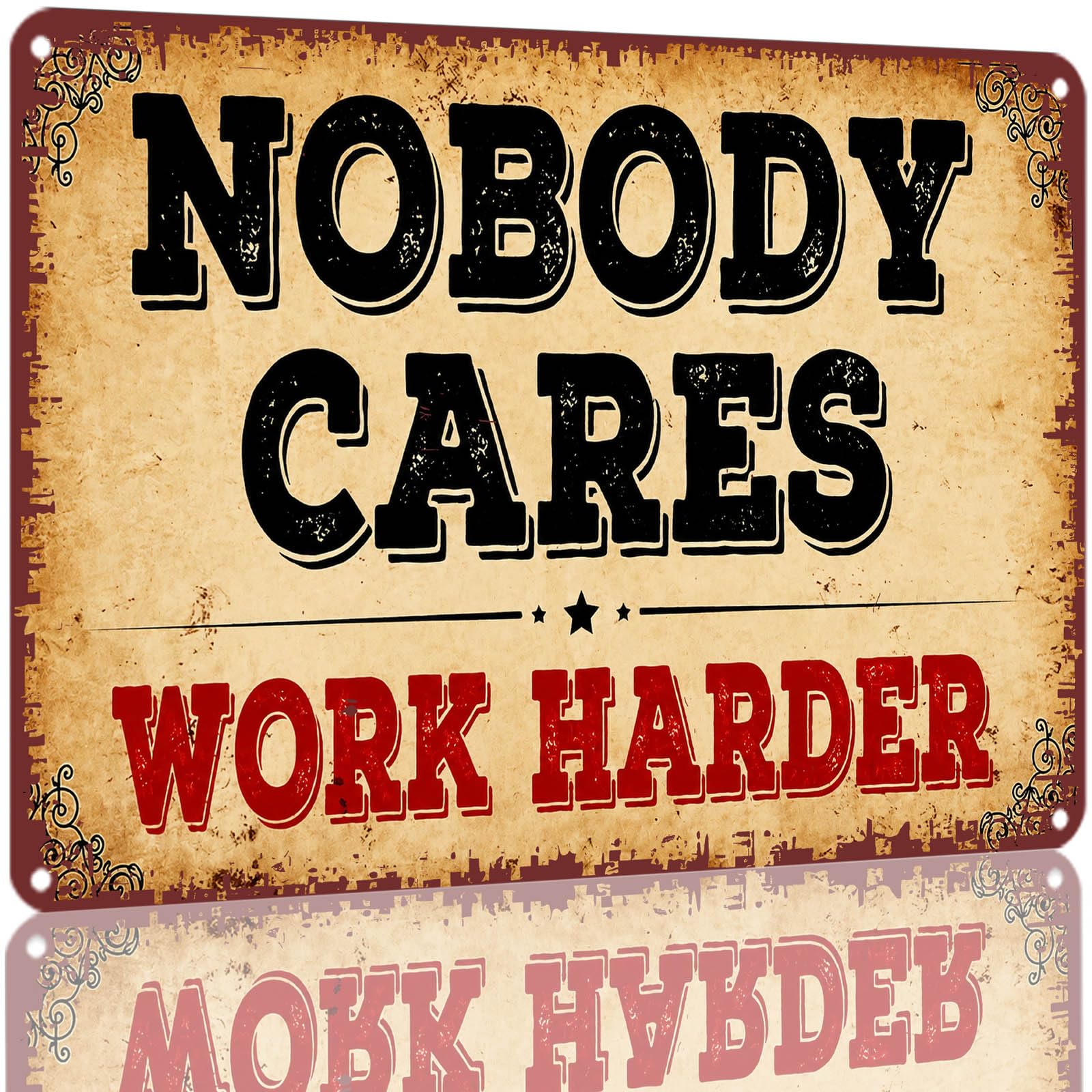 Kwqdozf As Pic Vintage 8X12 Inch Aluminum Metal Sign Nobody Cares Work Harder Motivational