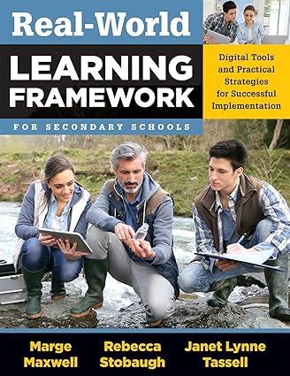 Real-world Leaing Framework for Secondary Schools: Digital Tools and Practical Strategies for Successful Implementation - bring about deeper and self-directed leaing in students-Wow! eBook