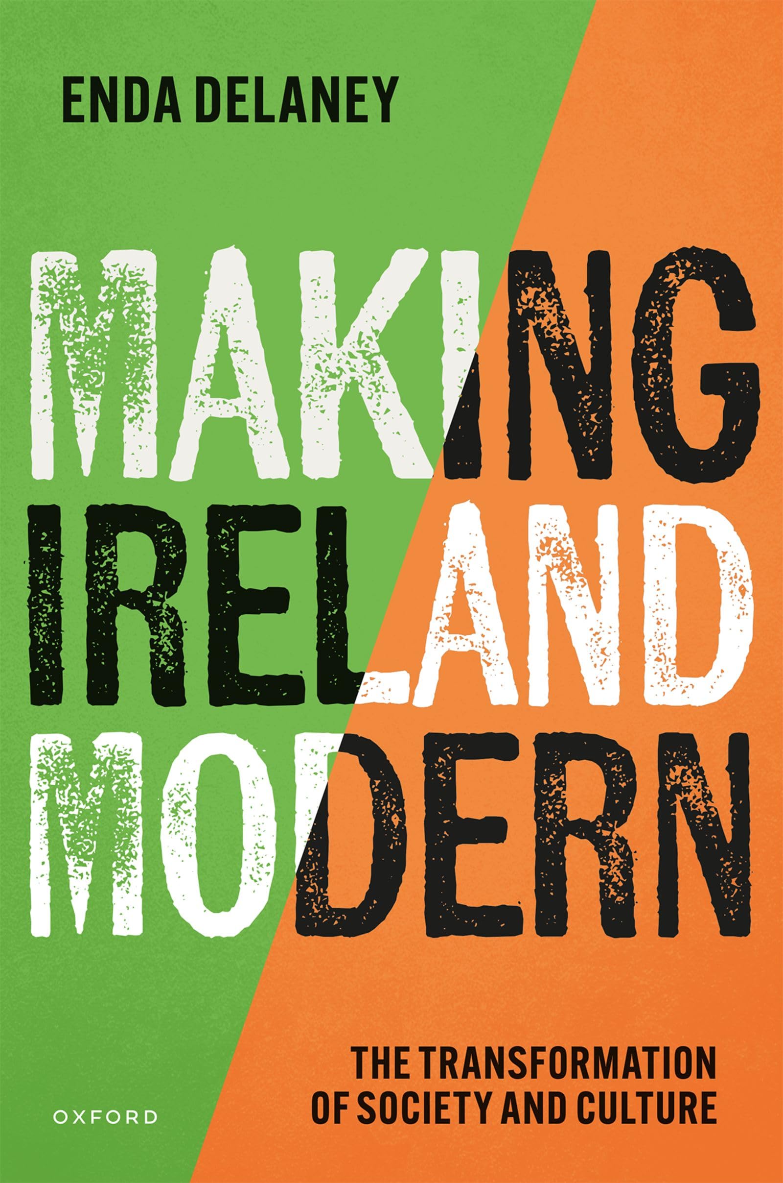 Making Ireland Modern by Enda Delaney HARDBACK 9780199569823