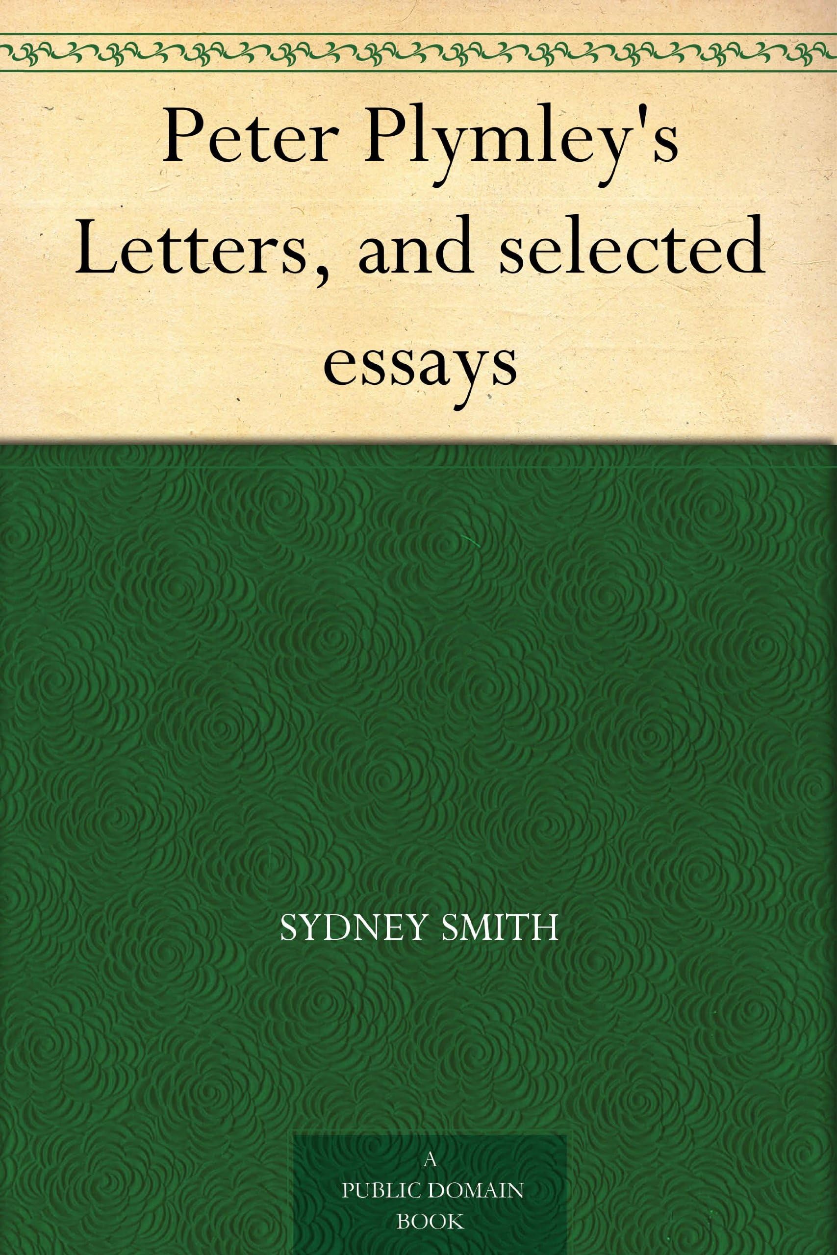 Peter Plymley's Letters, and Selected Essays
