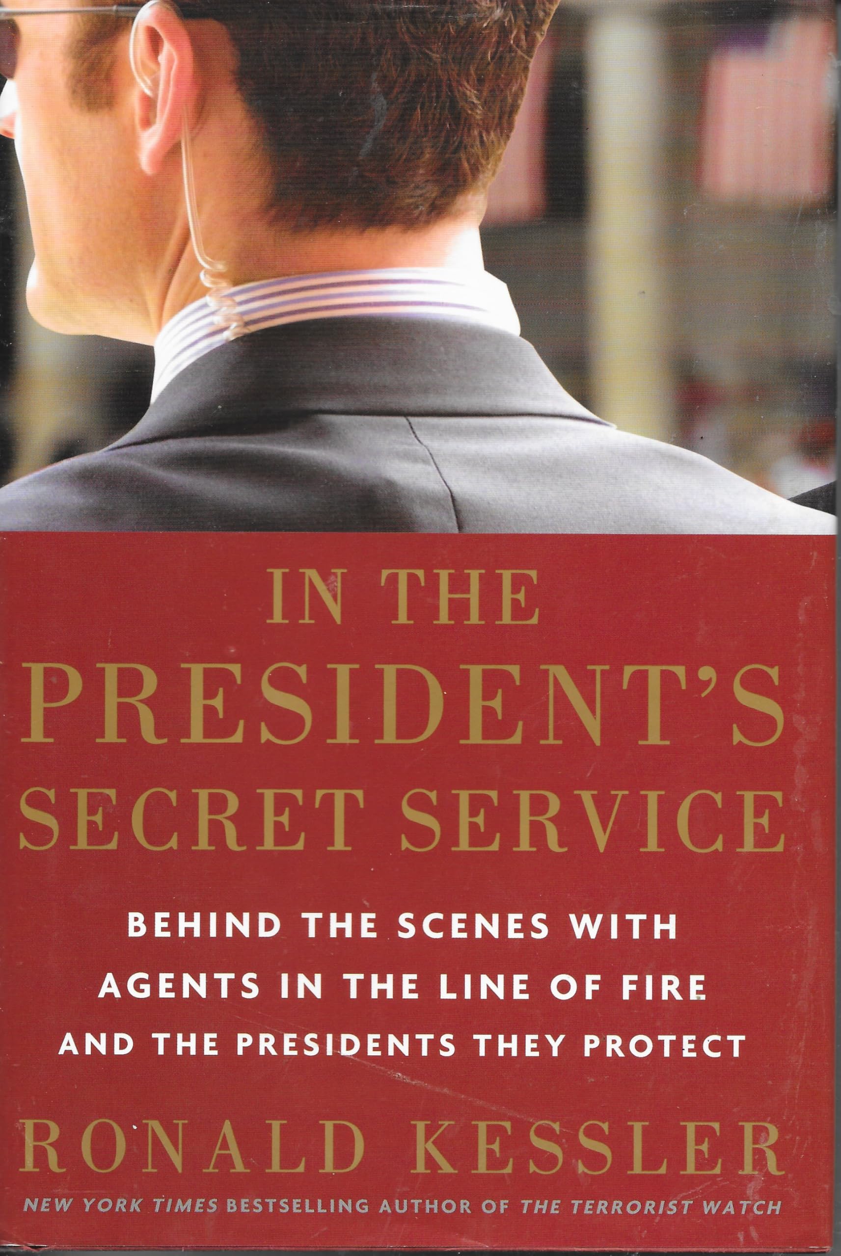 Buy In the President's Secret Service: Behind the Scenes with Agents in the Line of Fire and the Presidents They Protect — BookShops.in