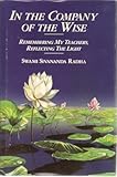 In the Company of the Wise&colon; Remembering My Teachers&comma; Reflecting in the Light