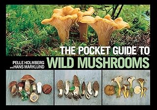 The Pocket Guide to Wild Mushrooms: Helpful Tips for Mushrooming in the Field