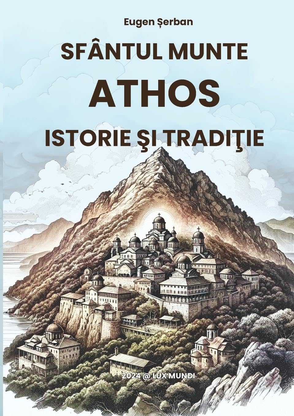 Sfântul Munte Athos: istorie şi tradiţie (Romanian Edition)