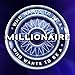 Who Wants to be a Millionaire?