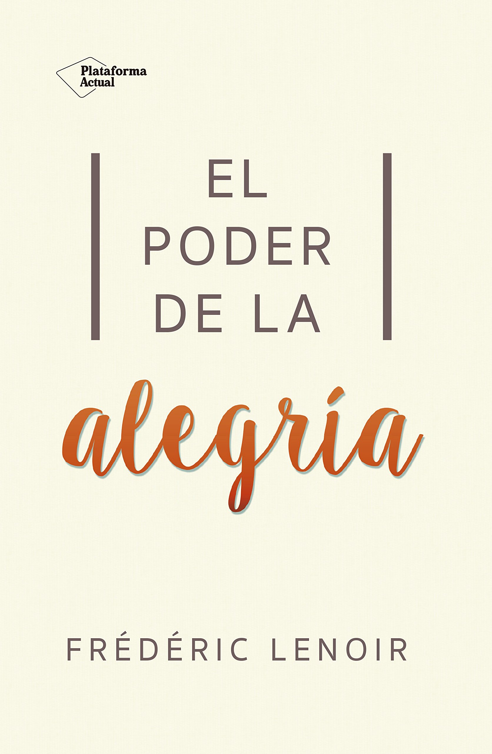 El poder de la alegría (Spanish Edition)