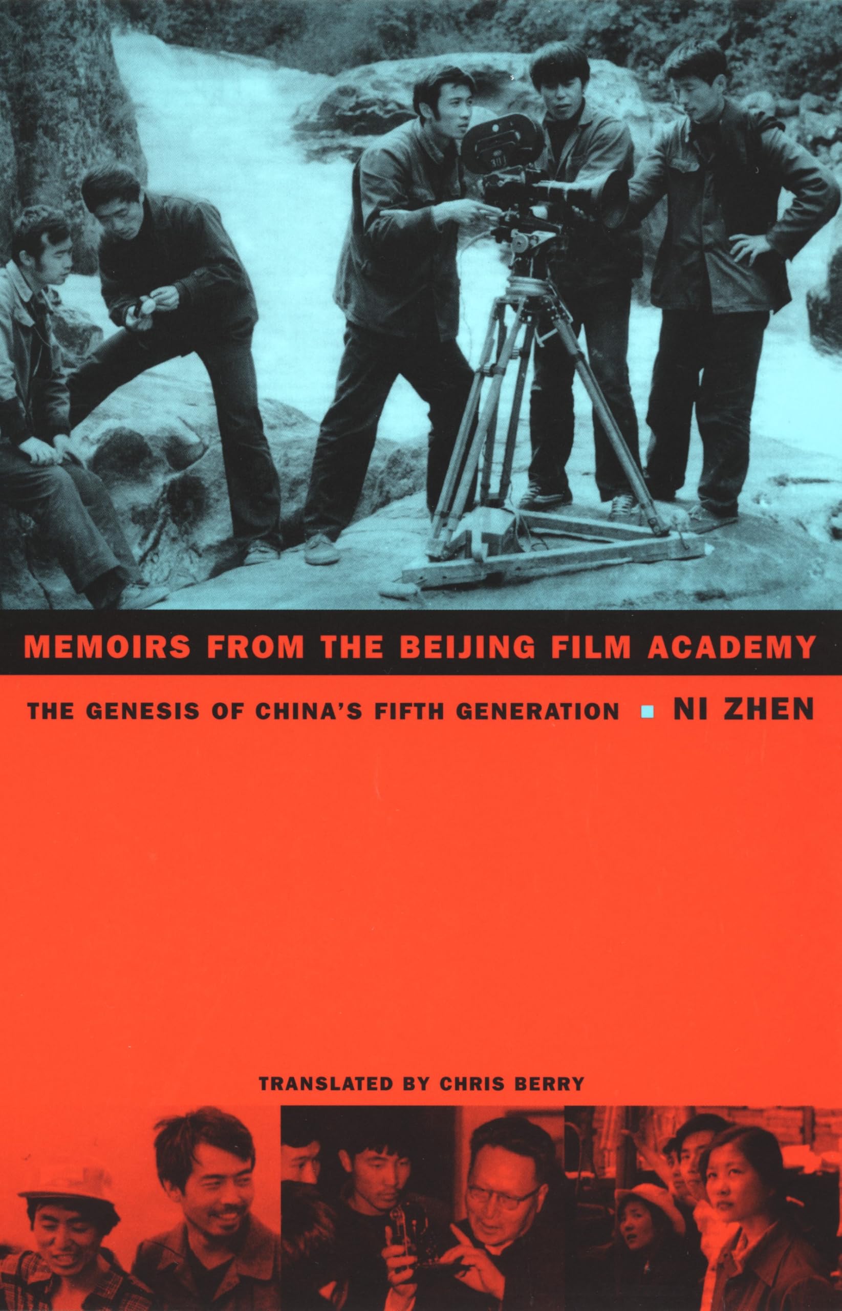 Memoirs from the Beijing Film Academy: The Genesis of China’s Fifth Generation (Asia-Pacific: Culture, Politics, and Society)