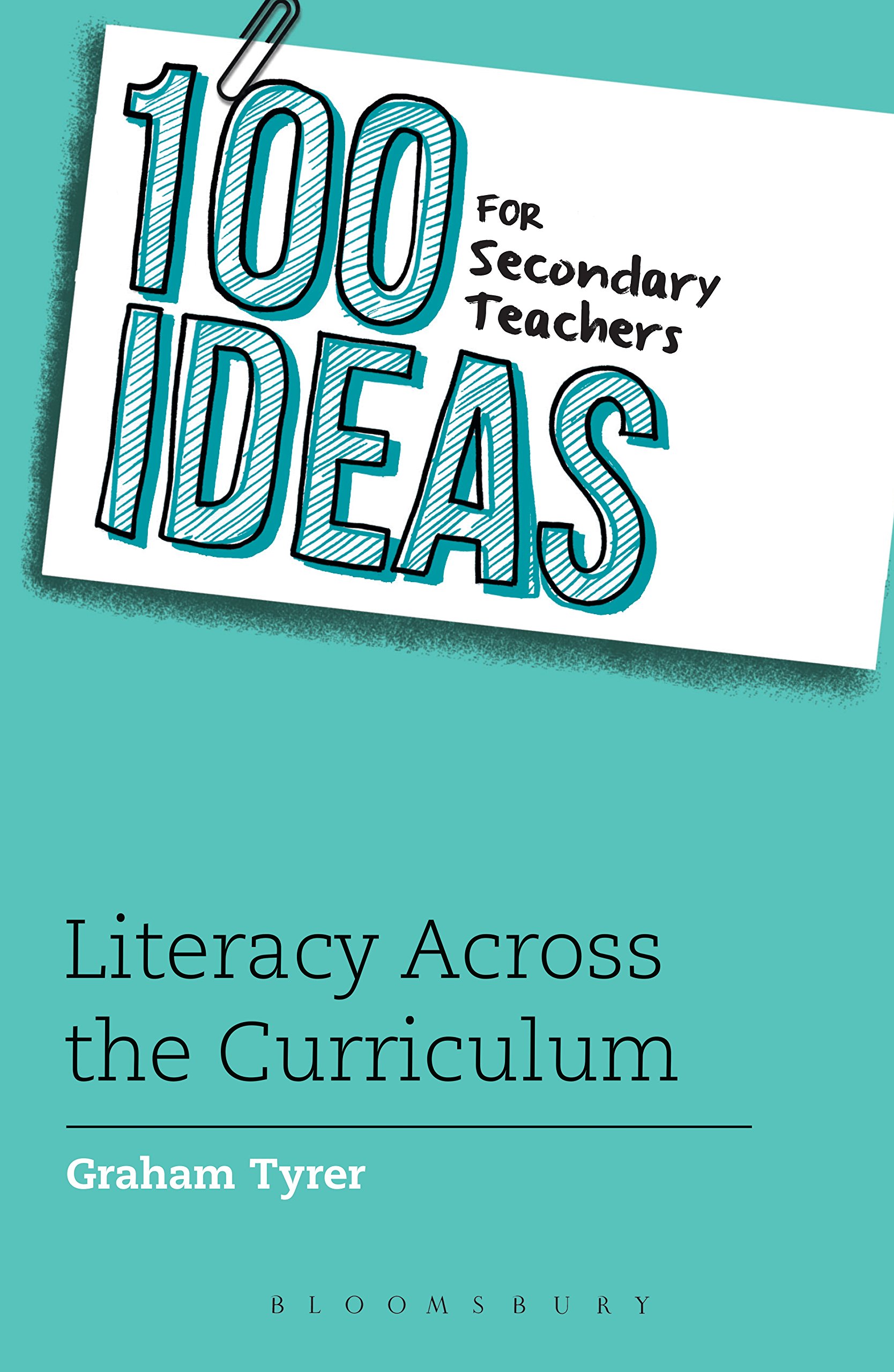 100 Ideas for Secondary Teachers: Literacy Across the Curriculum (100 Ideas for Teachers)