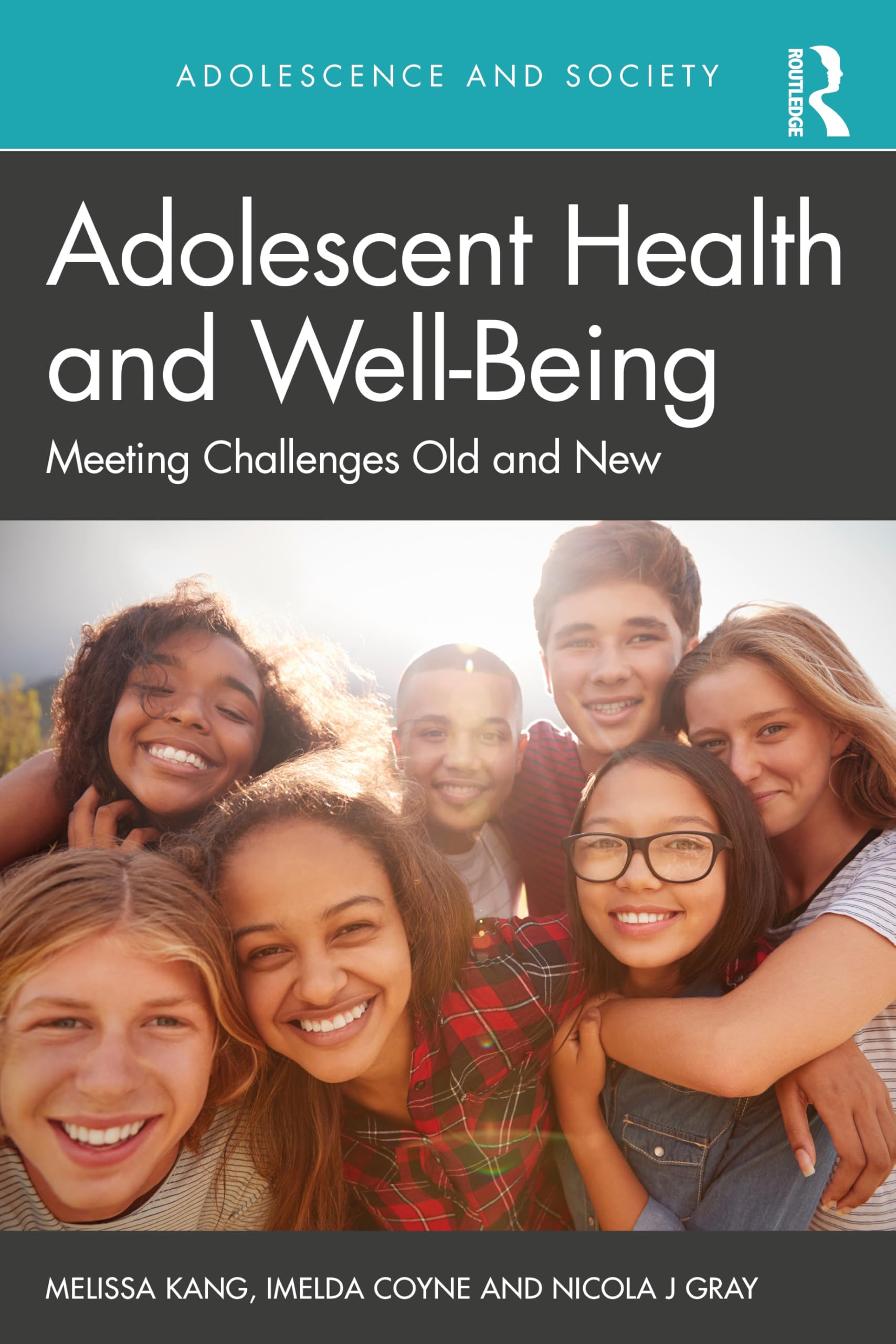 Adolescent Health and Well-Being: Meeting Challenges Old and New (Adolescence and Society)