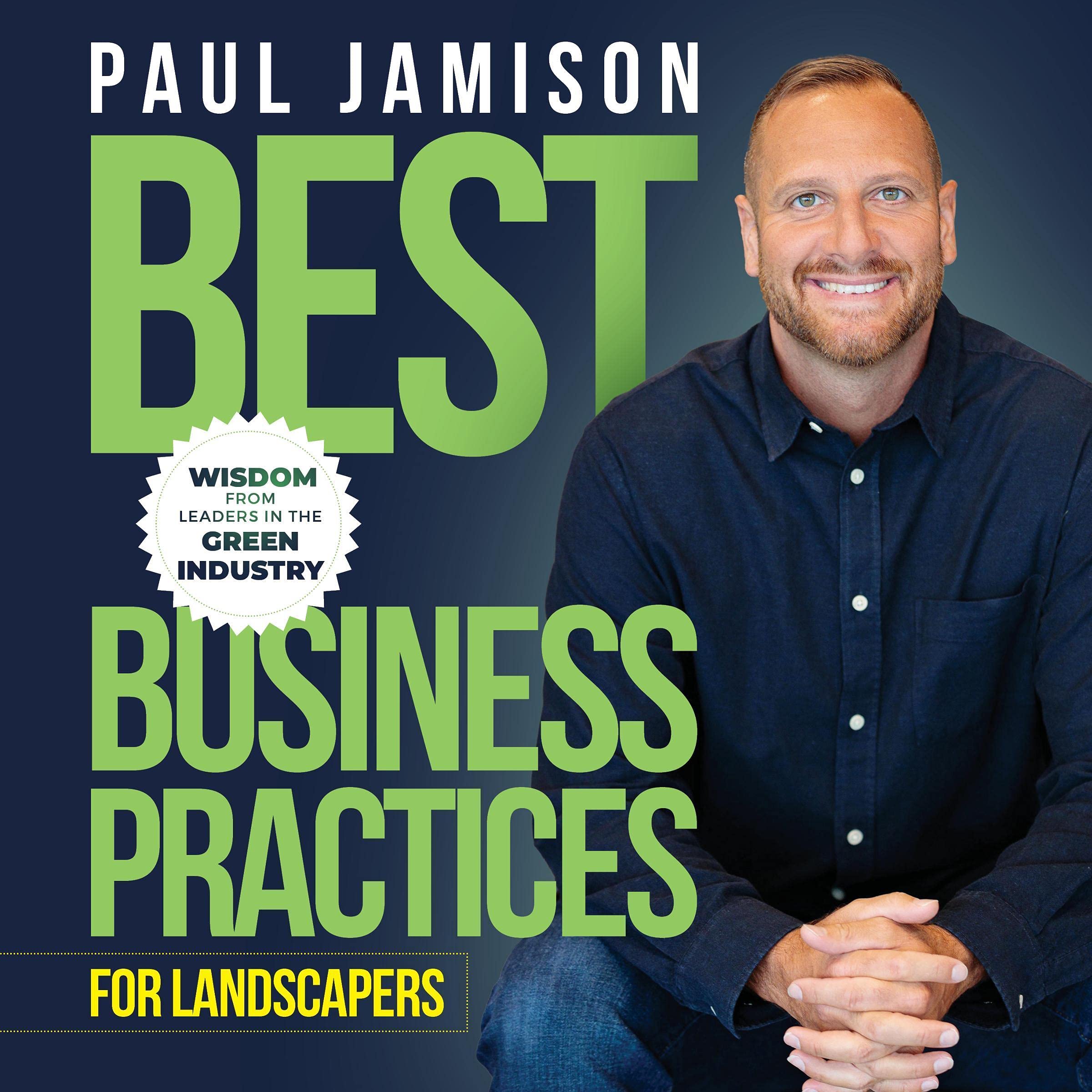 Cover art for Best Business Practices for Landscapers: Wisdom from Leaders in the Green Industry