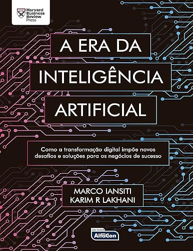 A ERA DA INTELIGÊNCIA ARTIFICIAL: Como a transformação digital impõe novos desafios e soluções para os negócios de sucesso