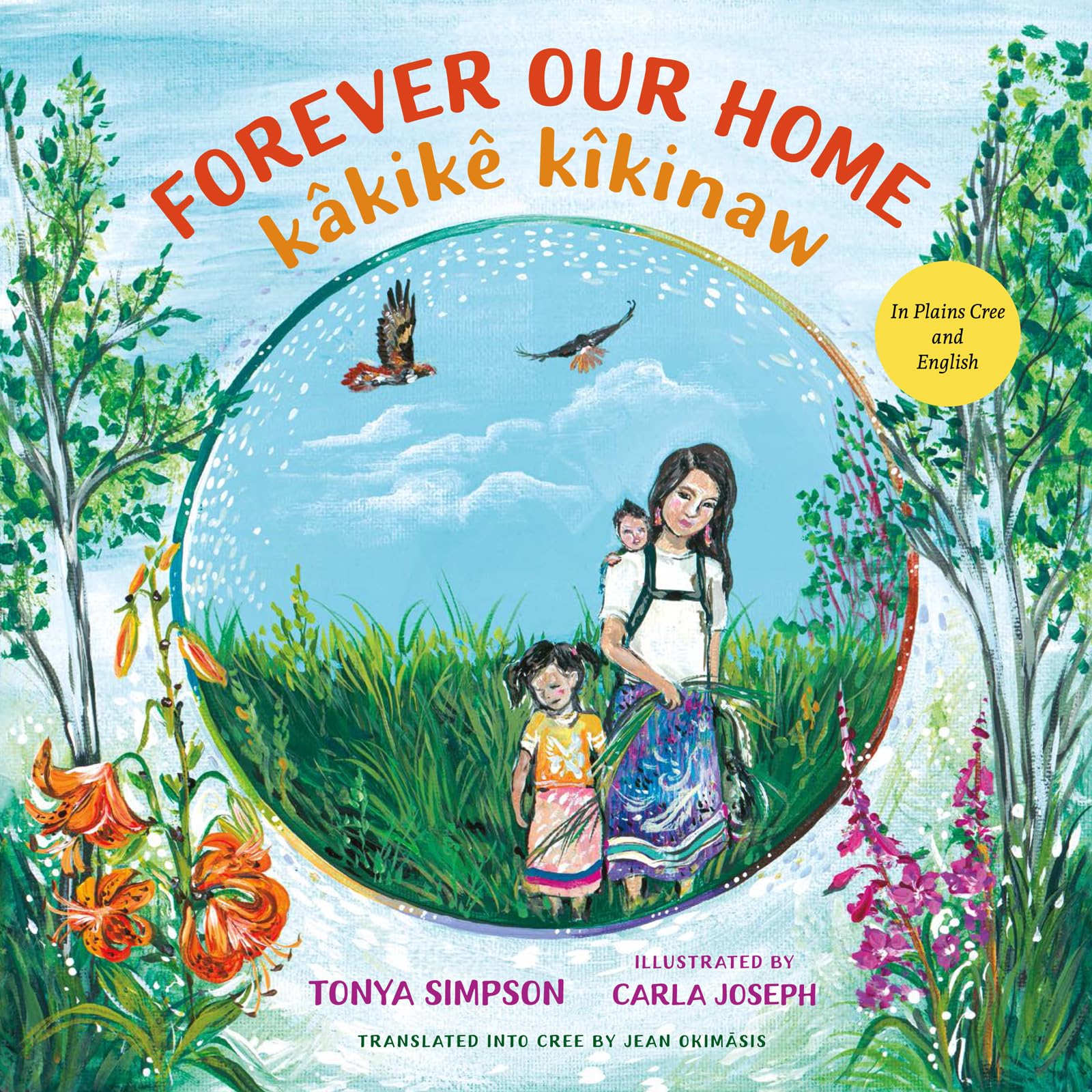 Forever Our Home / kâkikê kîkinaw (Cree and English Edition)