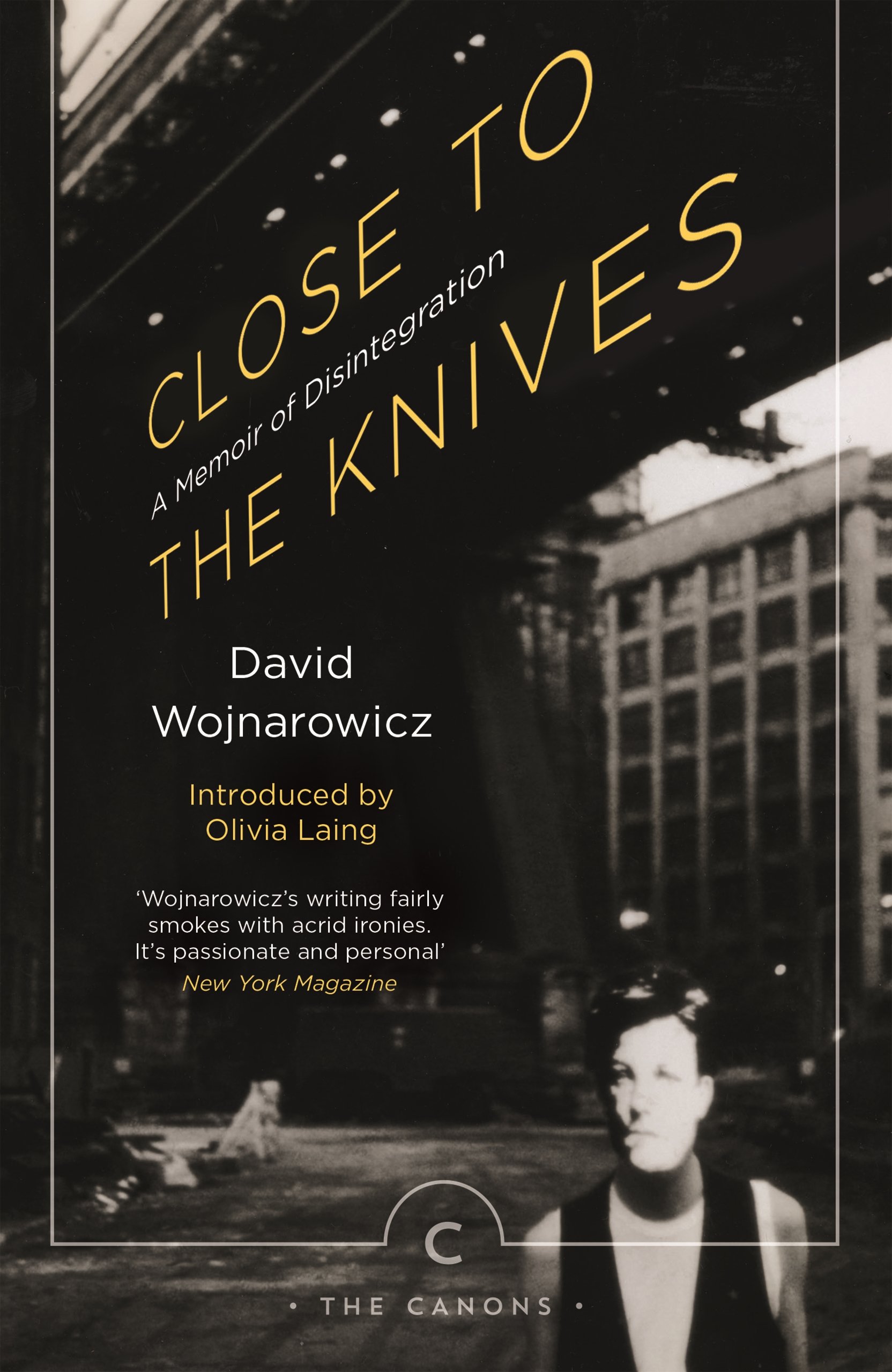 Close to the Knives by David Wojnarowicz, Olivia Laing - 9781786890276