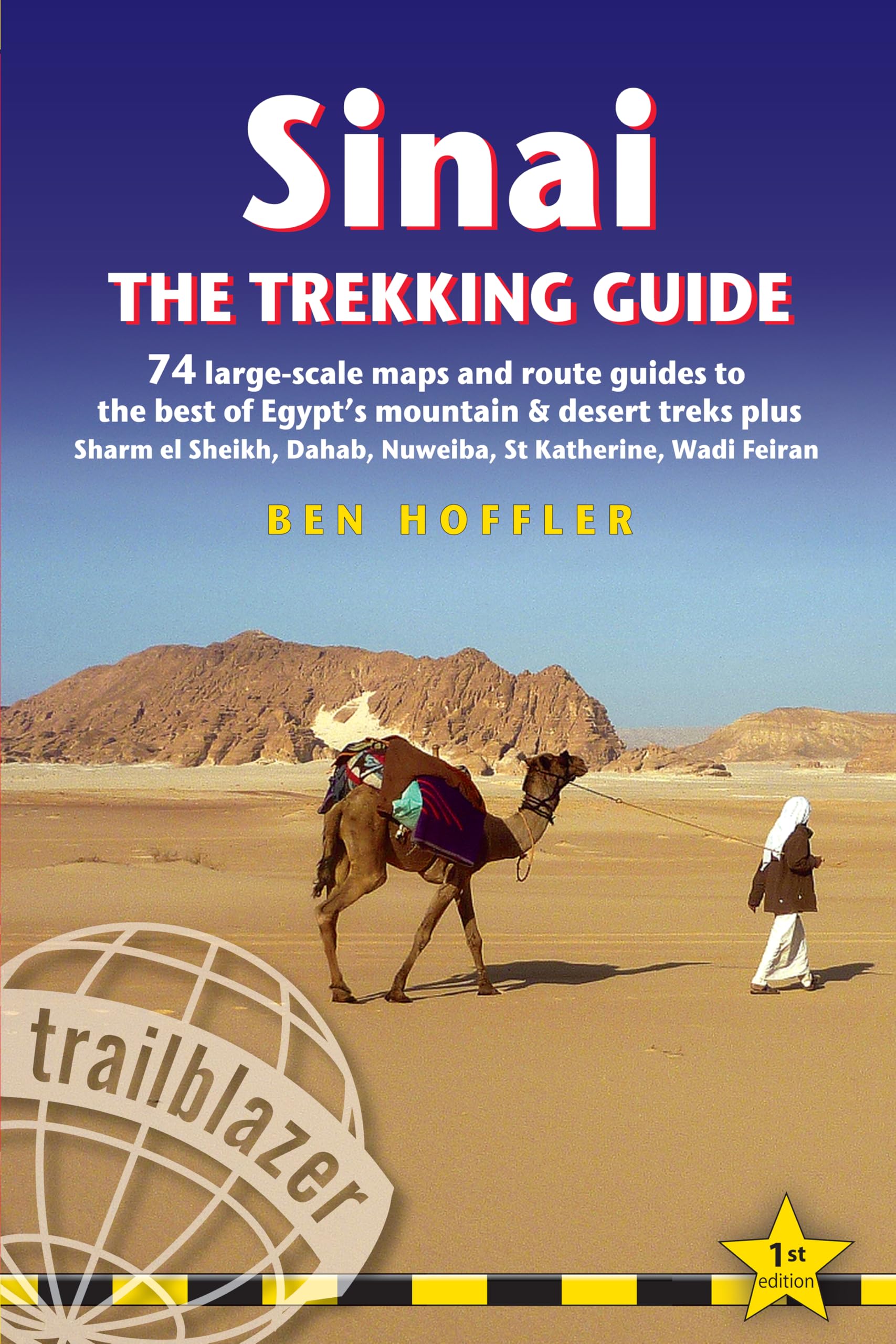 Sinai the Trekking Guide: Maps and Route Guides to the Best of Egypt's Mountain & Desert Treks Plus Sharm El Sheikh, Dahab, Nuweiba, St Katherine, ... Guides): A Route & Planning Guide