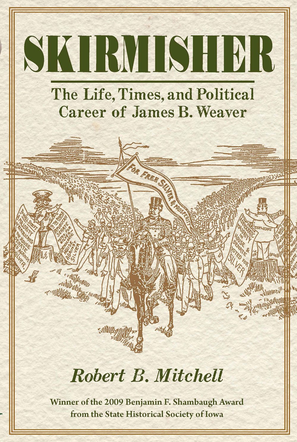 Skirmisher: The Life, Times, and Political Career of James B. Weaver