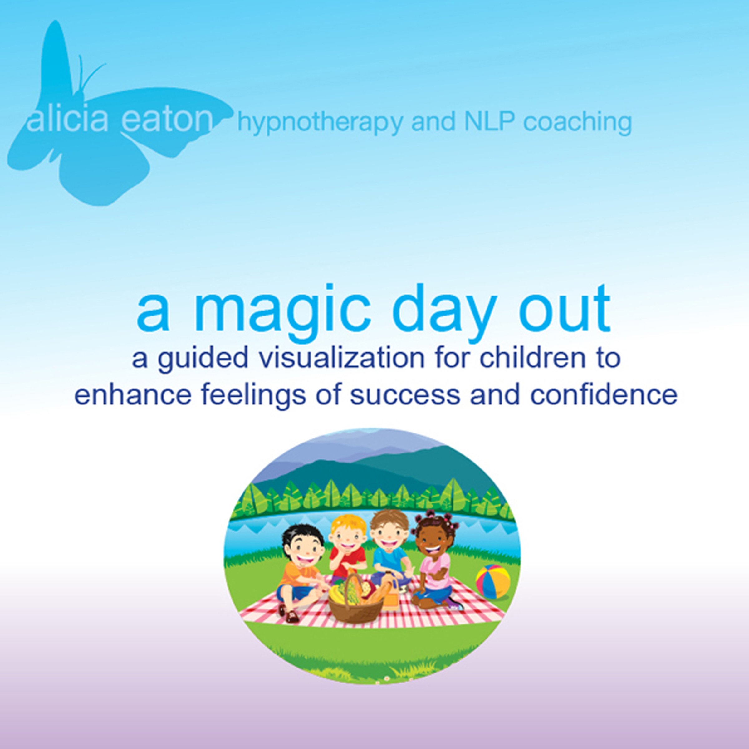 A Magic Day Out: A Guided Visualization for Children to Enhance Feelings of Success and Confidence