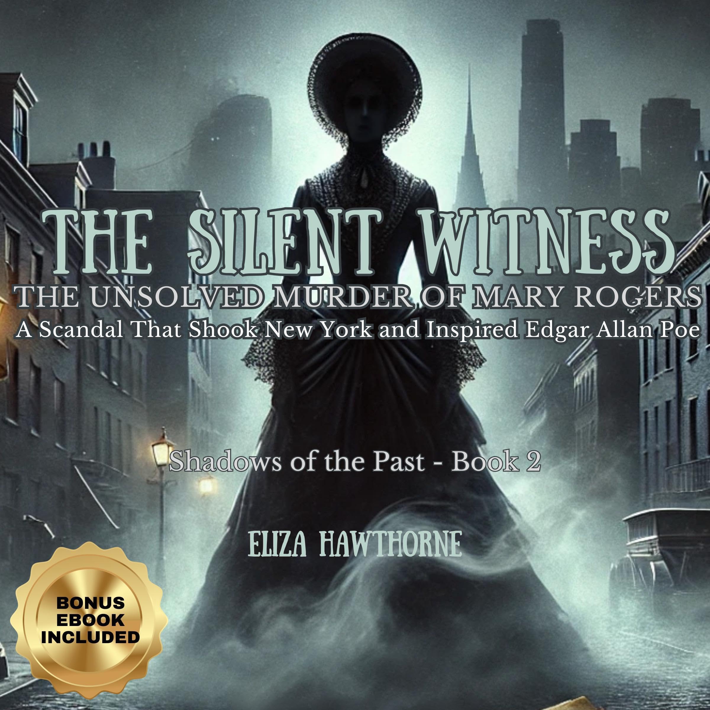 Cover art for The Silent Witness: The Unsolved Murder of Mary Rogers
