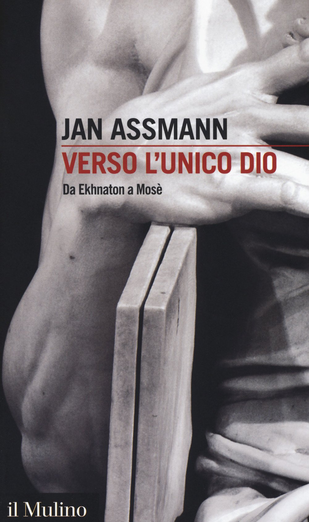 Verso L'unico Dio. Da Ekhnaton A Mosè - 4