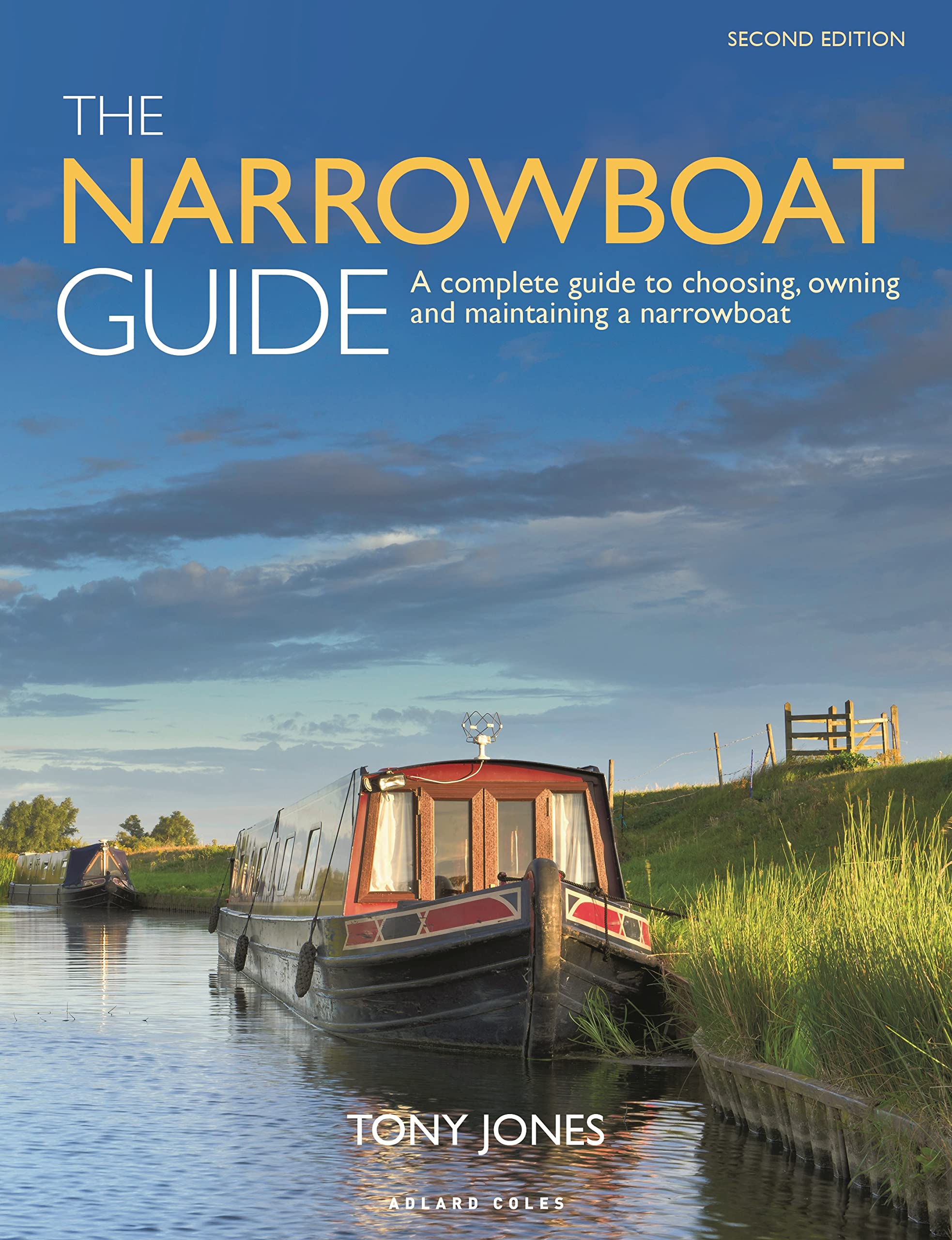 Narrowboat Guide 2nd Edition : A Complete Guide to Choosing, Owning and ...