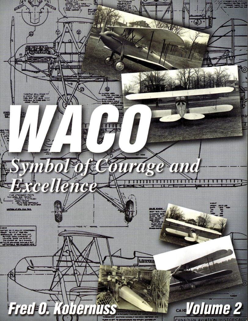 Waco, Symbol of Courage & Excellence, Vol. 2 (Aviation Heritage Library