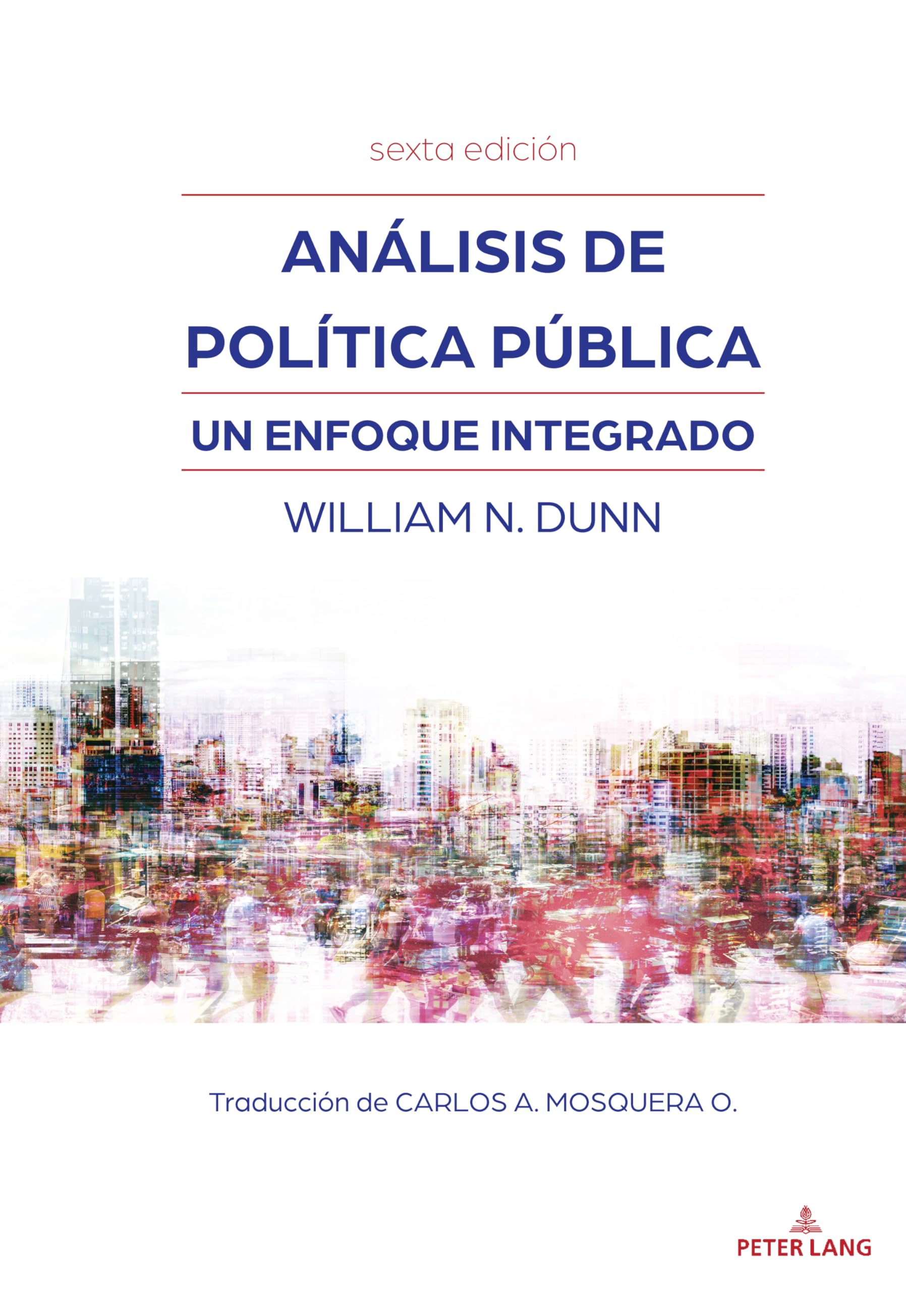Análisis de política pública: Un enfoque integrado (sexta edición)