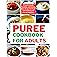 my personal puree cookbook for beginners: Delicious, Easy to Prepare Recipes Designed to Support Individuals Living with