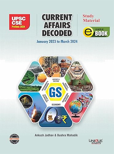 UPSC-CSE PELIMS 2024 ,CURRENT AFFAIRS DECODED, JAN 2023 TO MARCH 2024: UPSC PRELIMS 2024, CURRENT AFFAIRS