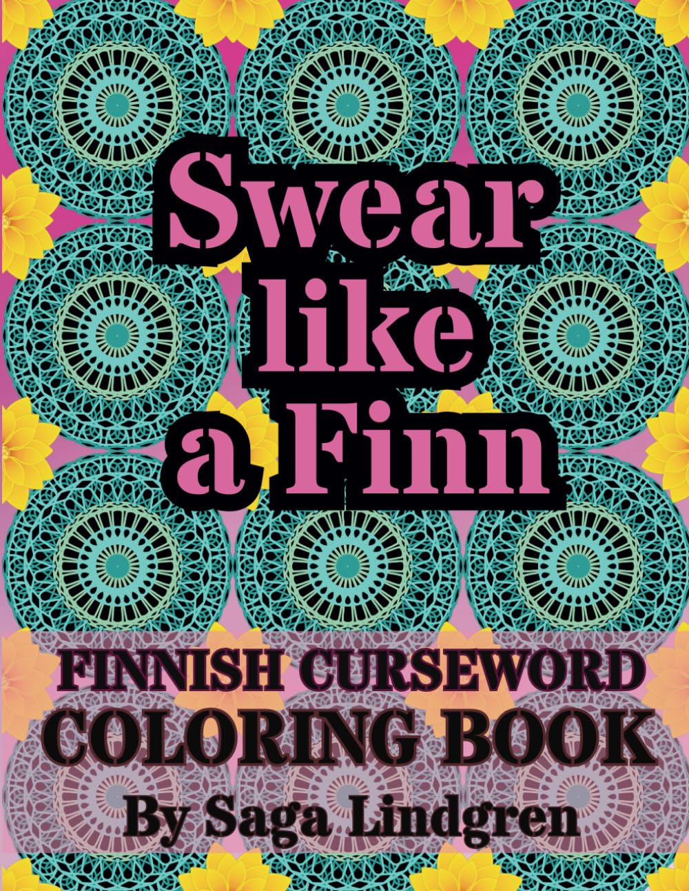 Swear Like a Finn: Finnish Curse Word Coloring Book For Adults