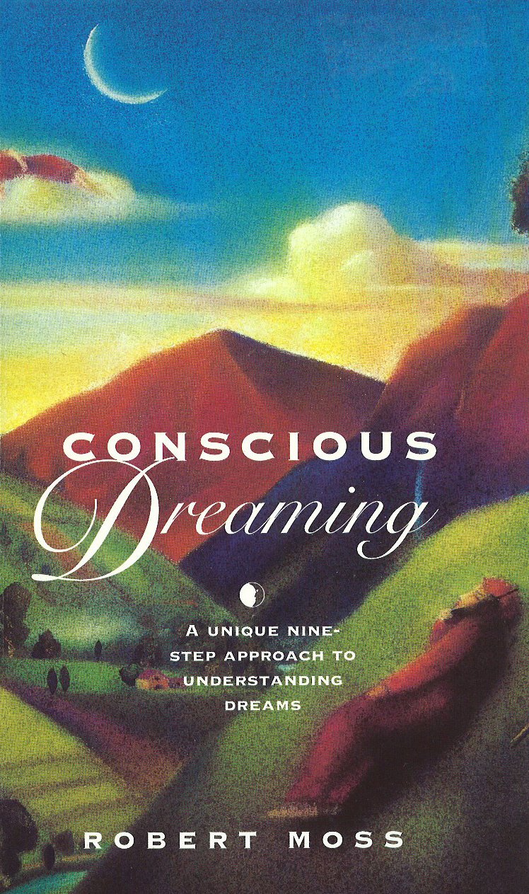 Conscious Dreaming: A Unique Nine-Step Approach to Understanding Dreams