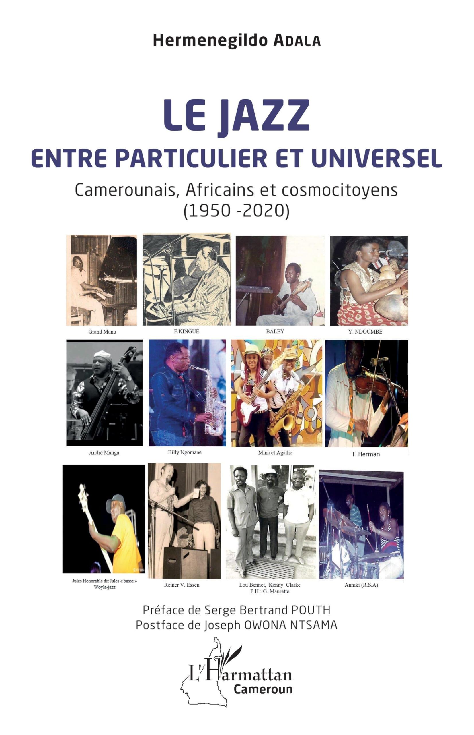 Le jazz entre particulier et universel: Camerounais, Africains et cosmocitoyens (1950 -2020) (Harmattan Cameroun)
