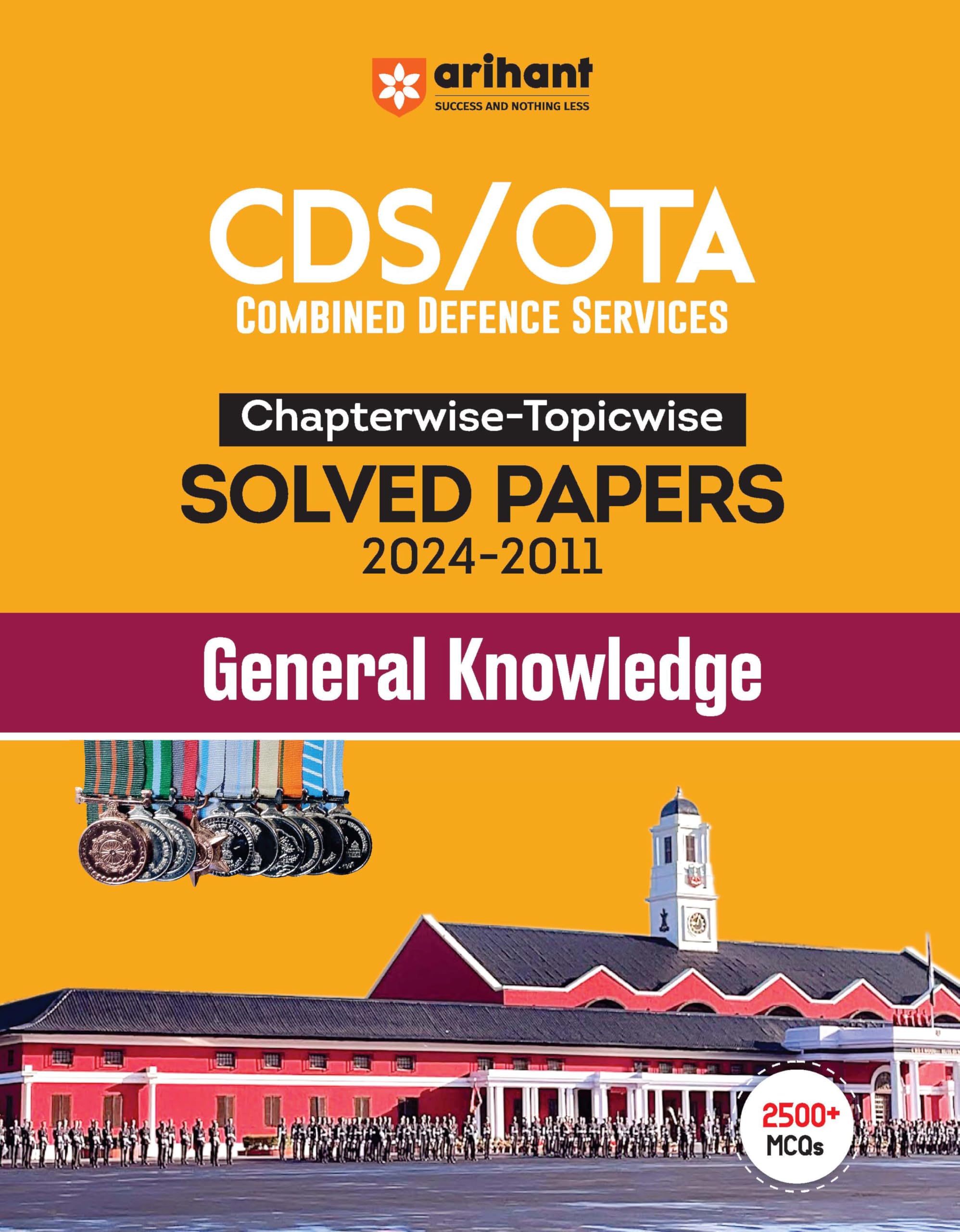 Arihant CDS /OTA Chapterwise - Topicwise Solved Papers 2024 - 2011 General Knowledge | Trend Analysis in topicwise manner | for Exam 2025