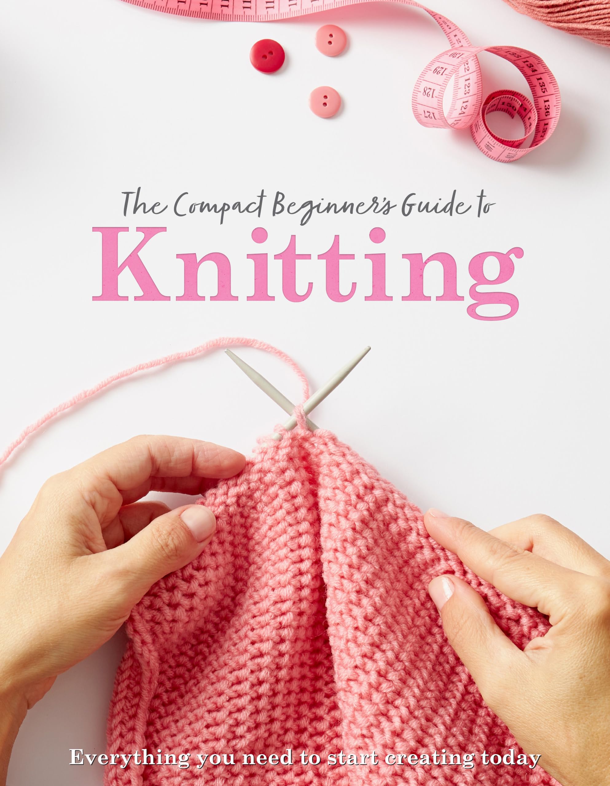 The Compact Beginner's Guide to Knitting (Compact Guides)