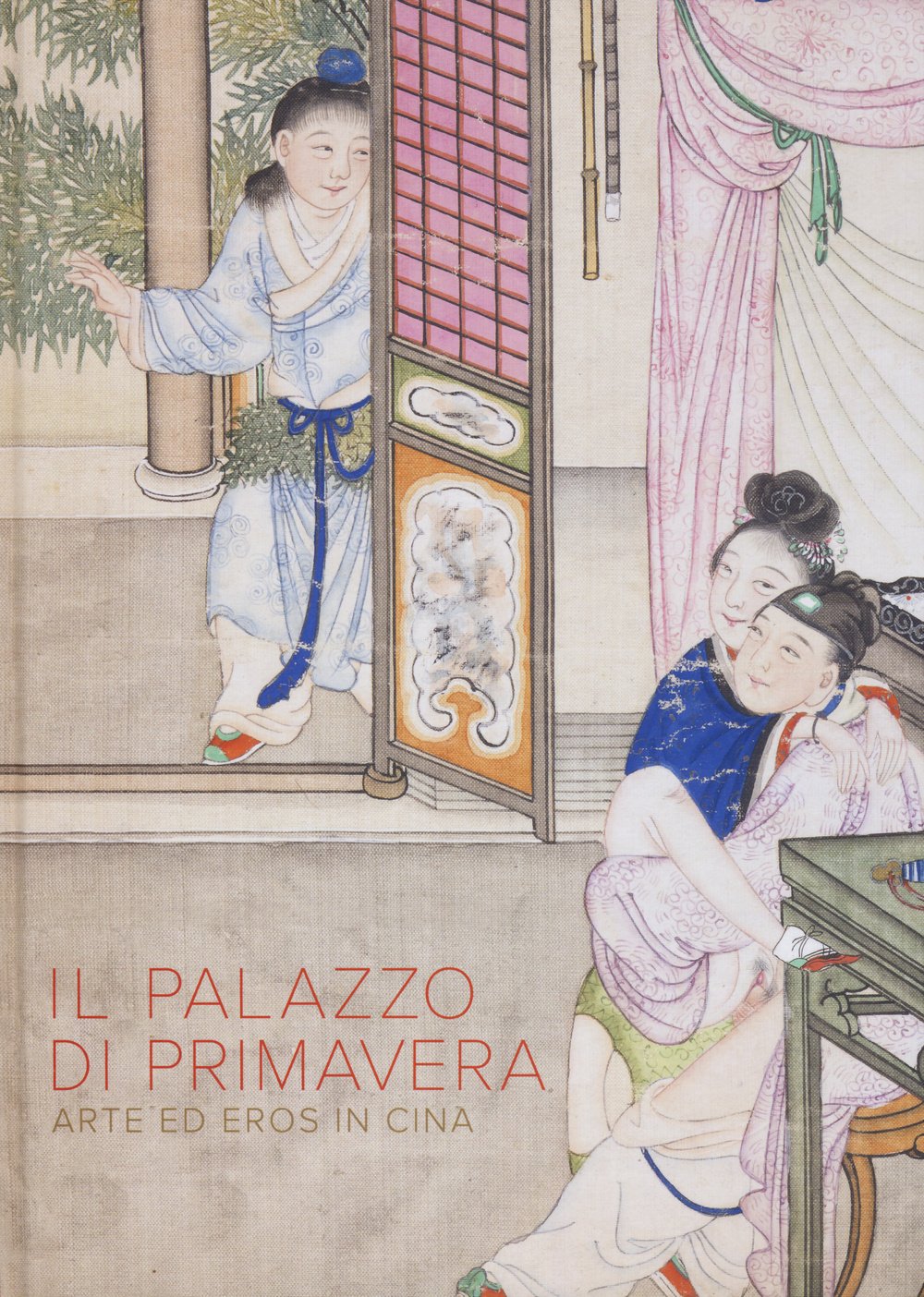 Livre d'art Il Palazzo di primavera. Arte ed eros in Cina édition illustrée prestige