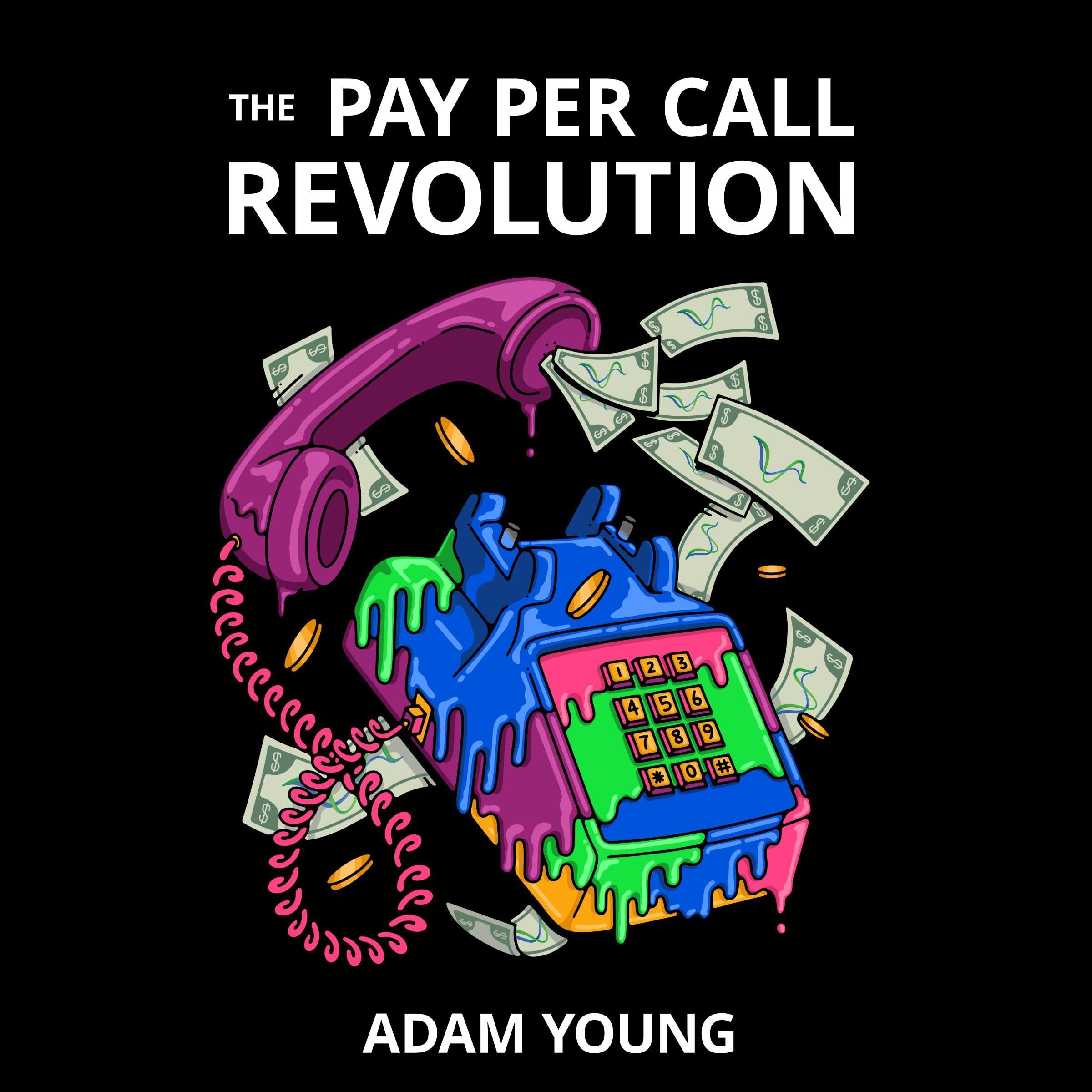 The Pay Per Call Revolution