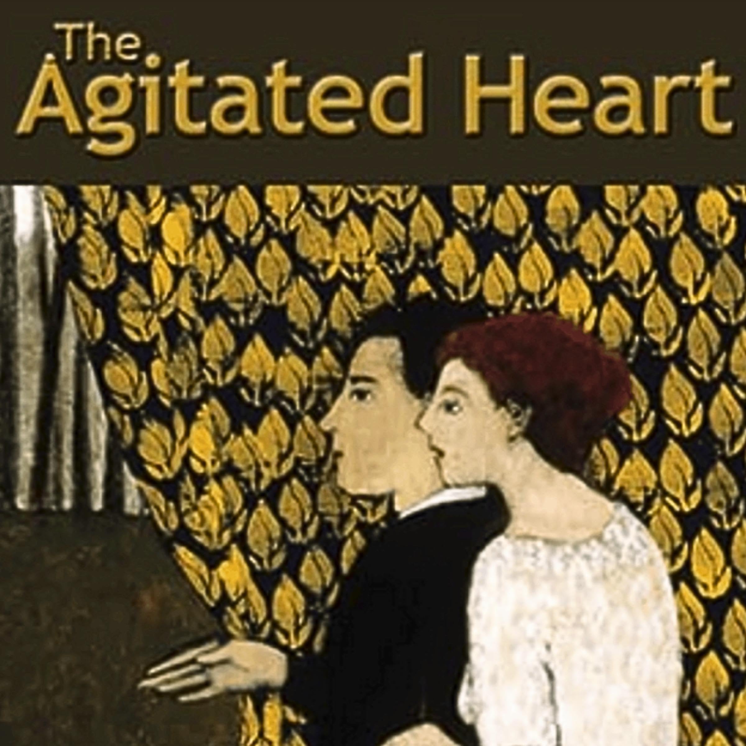 The Agitated Heart