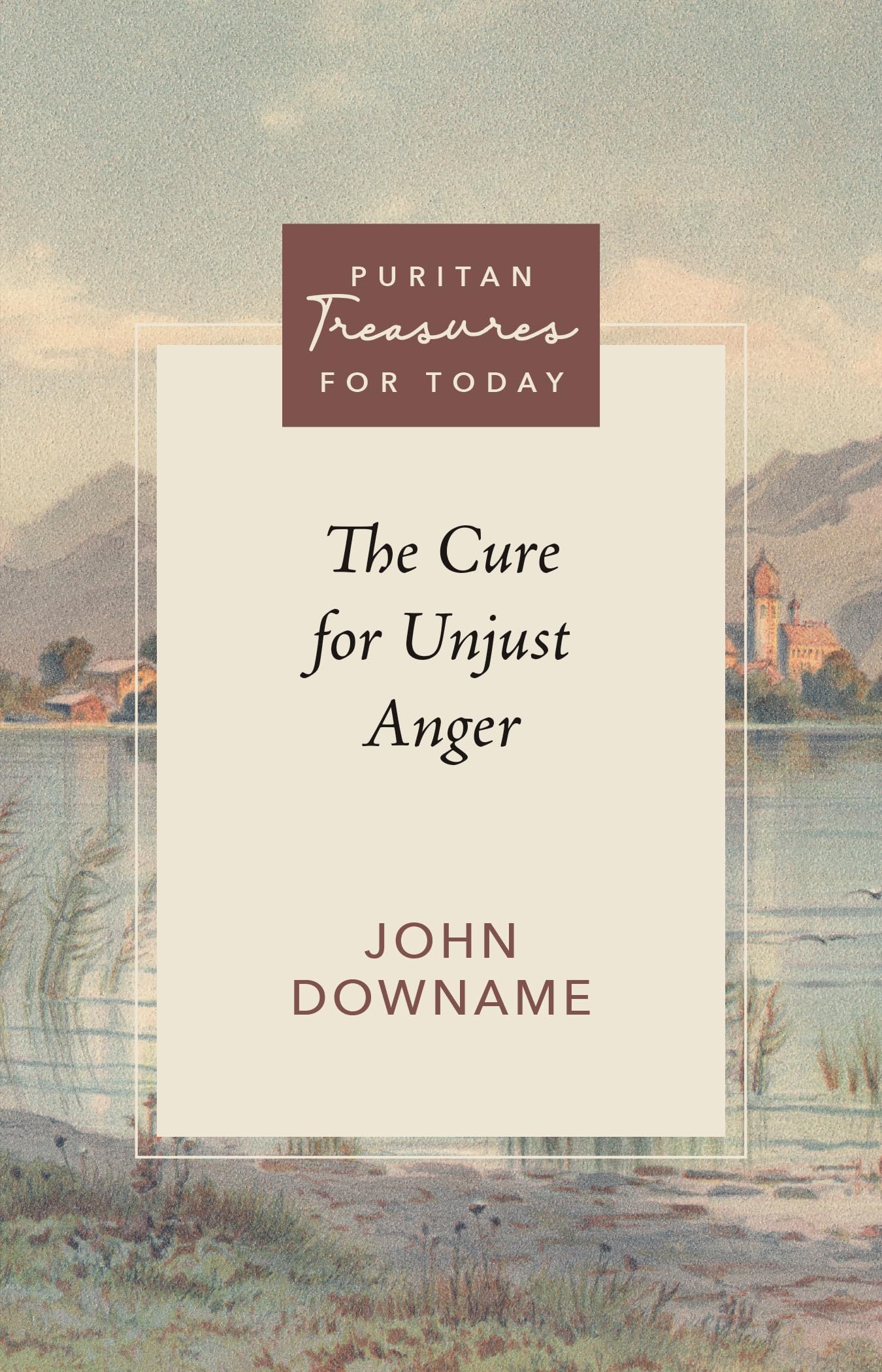 The Cure for Unjust Anger (Puritan Treasures for Today): Amazon.co.uk ...
