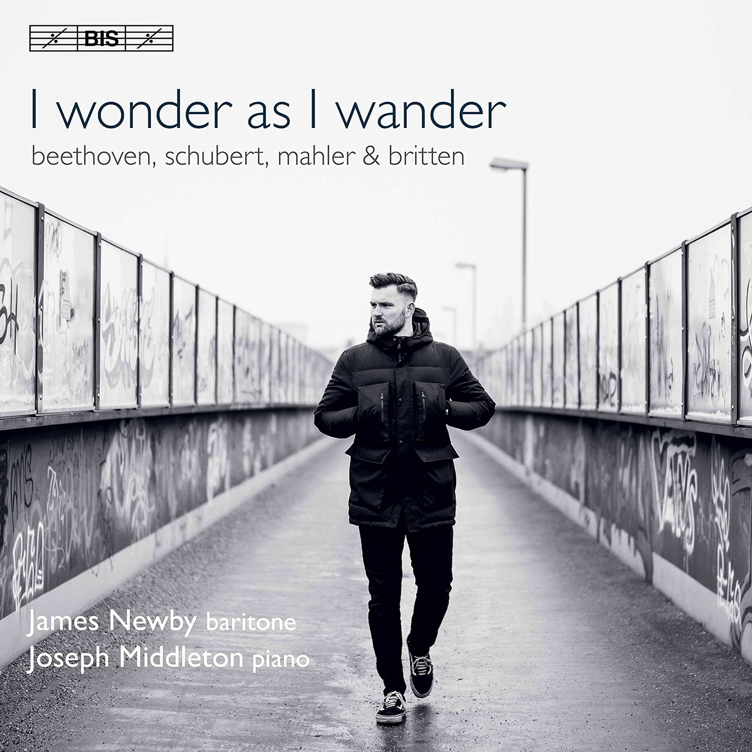 I wonder as I wander: Beethoven, Schubert, Mahler & Britten
