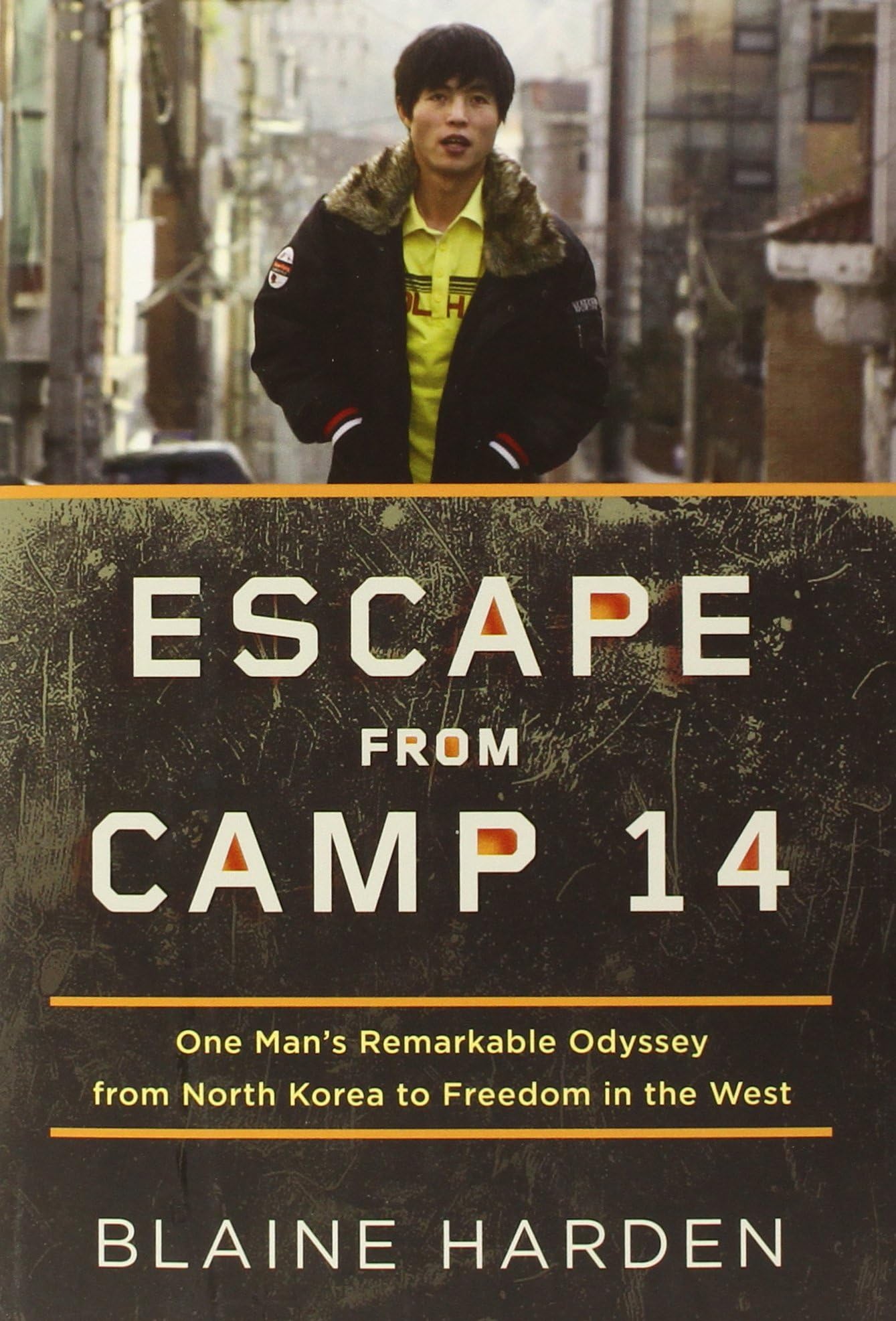 Escape from Camp 14: One Man's Remarkable Odyssey from North Korea to Freedom in the West Hardcover – March 29, 2012