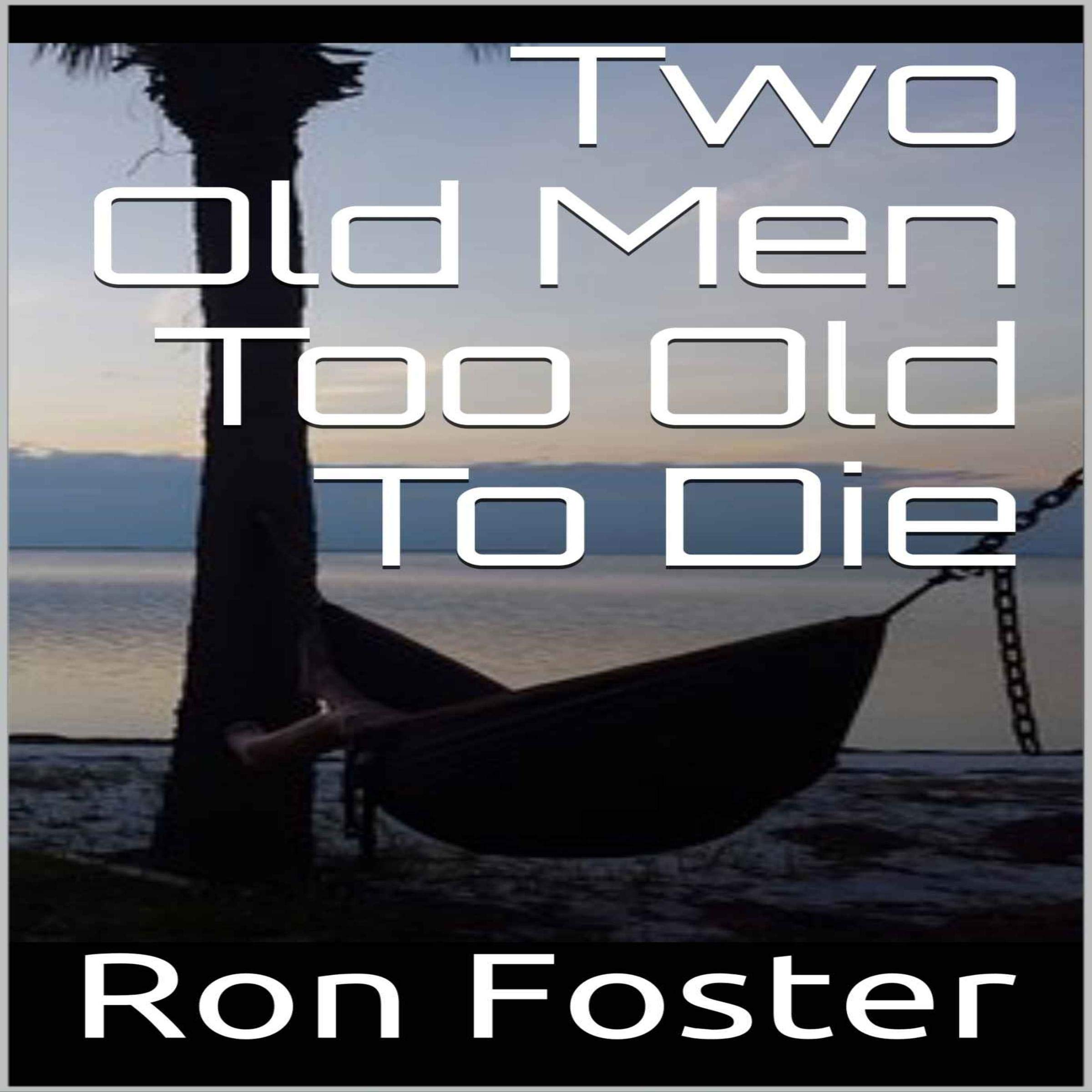 Two Old Men Too Old to Die
