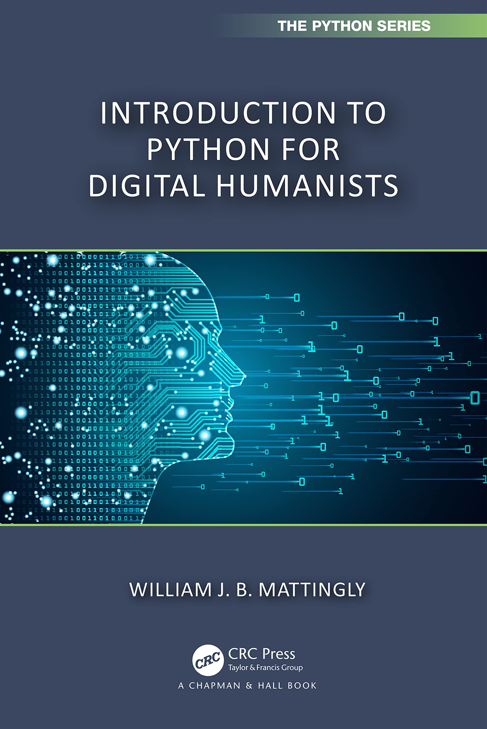 Introduction to Python for Humanists (Chapman & Hall/CRC The Python Series)