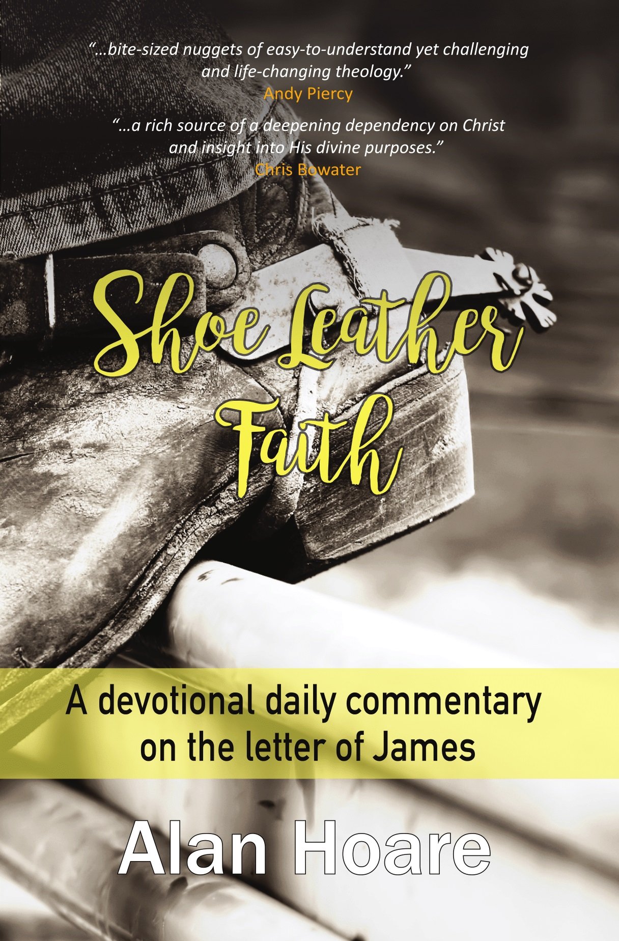 Shoe Leather Faith: A Devotional Daily Commentary On The Letter Of James