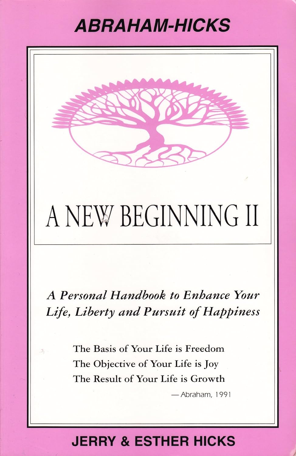 A New Beginning II : A Personal Handbook to Enhance Your Life, Liberty and Pursuit of Happiness
