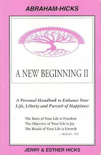 A New Beginning II : A Personal Handbook to Enhance Your Life Liberty and Pursuit of Happiness