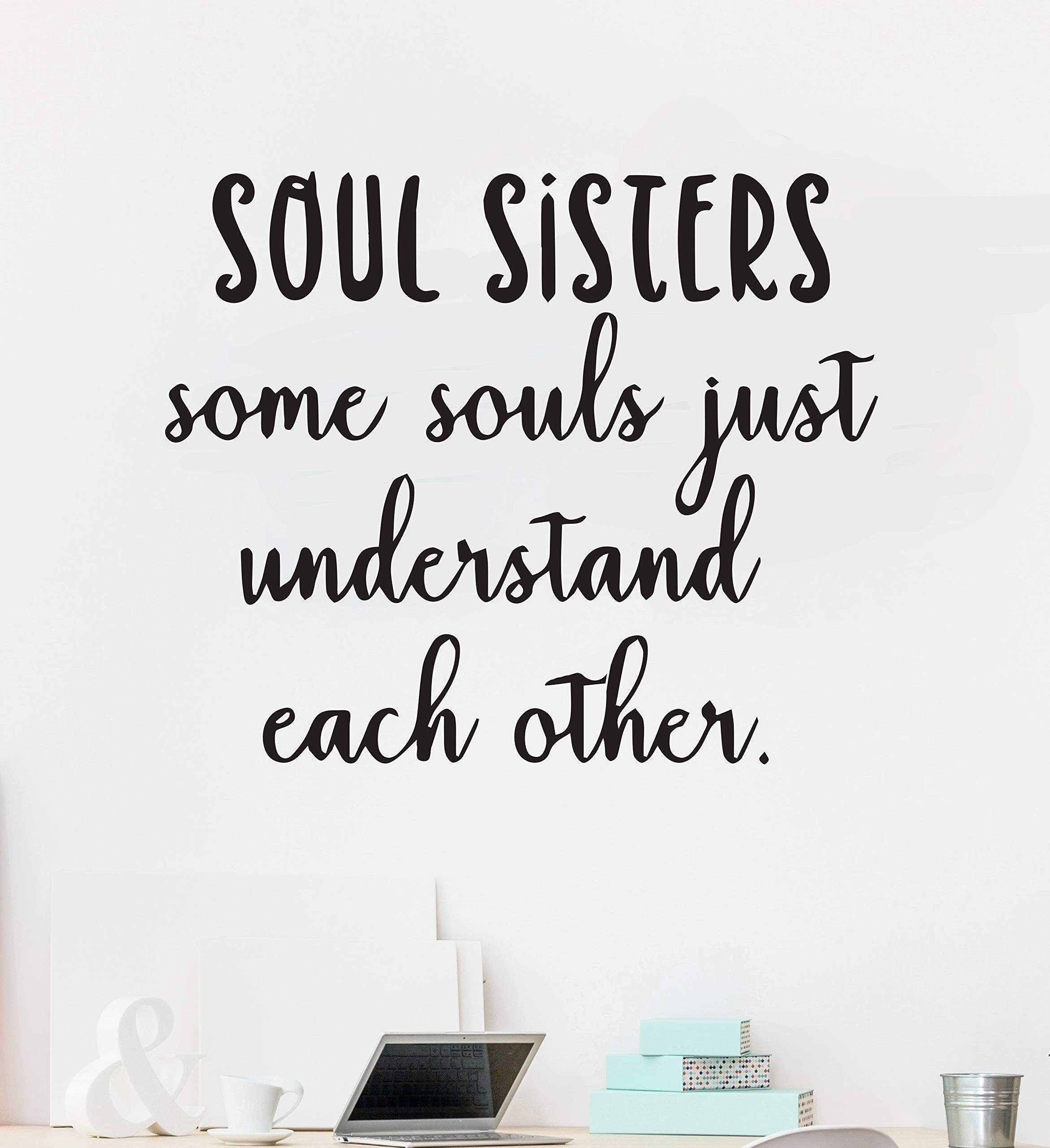 Amazon.com: Soul Sisters Wall Decal - Siblings Quote Black Design Room  Decoration - Sisterhood Home Decor CG2010 (18” Width x 14” Height) : Tools  & Home Improvement